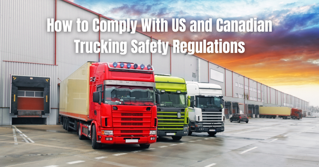 US and Canadian Trucking Safety regulations illustrated by commercial semi-trucks lined up at a distribution warehouse, representing cross-border fleet compliance and safety standards.